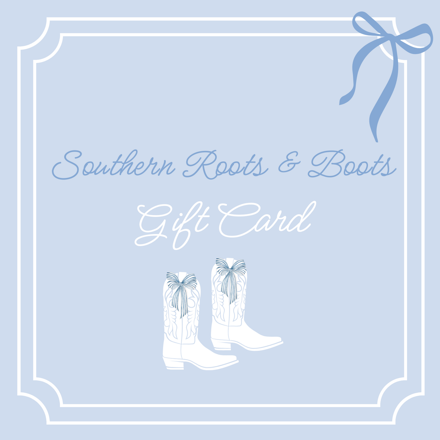 Southern Roots & Boots Gift Card